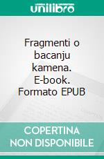 Fragmenti o bacanju kamena. E-book. Formato EPUB