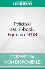 Policijski sat. E-book. Formato EPUB ebook