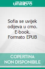 Sofia se uvijek odijeva u crno. E-book. Formato EPUB ebook di Paolo Cognetti