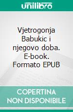 Vjetrogonja Babukic i njegovo doba. E-book. Formato EPUB ebook