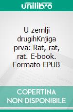 U zemlji drugihKnjiga prva: Rat, rat, rat. E-book. Formato EPUB ebook