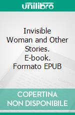 Invisible Woman and Other Stories. E-book. Formato EPUB ebook di Slavenka Drakulic