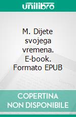 M. Dijete svojega vremena. E-book. Formato EPUB ebook di Antonio Scurati