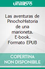 Las aventuras de PinochoHistoria de una marioneta. E-book. Formato EPUB ebook di Carlo Collidi