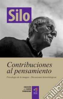 [Colección del Nuevo Humanismo] Contribuciones al pensamientoPsicología de la imagen — Discusiones histiorológicas. E-book. Formato EPUB ebook di Silo