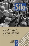 [Colección del Nuevo Humanismo] El día del León AladoCuentos cortos — Relatos — Ficciones. E-book. Formato EPUB ebook di Silo