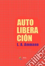 Autoliberacion. E-book. Formato EPUB ebook