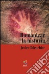 [Colección del Nuevo Humanismo] Humanizar la historia. E-book. Formato Mobipocket ebook