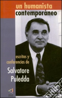 Un humanista contemporáneoEscritos y conferencias de Salvatore Puledda. E-book. Formato EPUB ebook di Salvatore Puledda