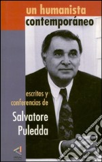 Un humanista contemporáneoEscritos y conferencias de Salvatore Puledda. E-book. Formato EPUB ebook