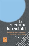 La Experiencia TrascendentalMetodología para una Ascesis con apoyo de Cámara de Supresión Sensorial. E-book. Formato Mobipocket ebook