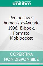 Perspectivas humanistasAnuario 1996. E-book. Formato Mobipocket ebook