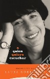 A quien quiera escuchar, propuesta de Laura Rodríguez. E-book. Formato Mobipocket ebook