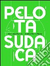 Pelota Sudaca. E-book. Formato EPUB ebook