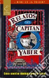 Relatos del Capitán Yáber. E-book. Formato Mobipocket ebook di Simón Ergas