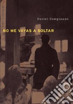 No me vayas a soltar. E-book. Formato Mobipocket ebook