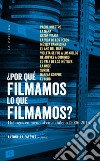 ¿Por què filmamos lo que filmamos?: diàlogos en torno al cine chileno (2006-2016). E-book. Formato Mobipocket ebook