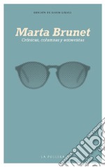 Crónicas, columnas y entrevistas de Marta Brunet. E-book. Formato Mobipocket ebook