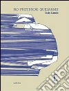 No pretendo quejarme. E-book. Formato Mobipocket ebook di Luis Landa