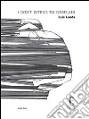 I dont intend to complain. E-book. Formato Mobipocket ebook di Luis Landa