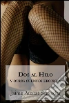 Dos al hilo y otros cuentos eróticos. E-book. Formato EPUB ebook di Jaime Arenas Saavedra