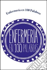 Enfermería en 100 palabras. E-book. Formato EPUB ebook