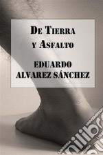 De Tierra y Asfalto. E-book. Formato EPUB ebook