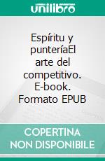 Espíritu y punteríaEl arte del competitivo. E-book. Formato EPUB ebook