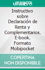 Instructivo sobre Declaración de Renta y Complementarios. E-book. Formato Mobipocket ebook