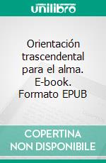 Orientación trascendental para el alma. E-book. Formato EPUB ebook