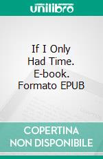 If I Only Had Time. E-book. Formato EPUB ebook di Evald Flisar