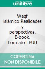 Waqf islámico:Realidades y perspectivas. E-book. Formato EPUB ebook