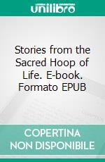 Stories from the Sacred Hoop of Life. E-book. Formato EPUB ebook di Ron Henderson