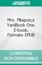 Mrs. P's YardBook One. E-book. Formato EPUB ebook
