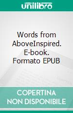 Words from AboveInspired. E-book. Formato EPUB ebook