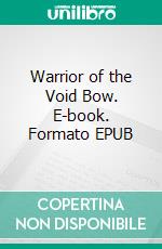 Warrior of the Void Bow. E-book. Formato EPUB