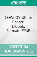 COWBOY-UP for Cancer. E-book. Formato EPUB