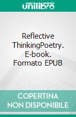 Reflective ThinkingPoetry. E-book. Formato EPUB ebook