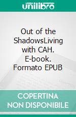 Out of the ShadowsLiving with CAH. E-book. Formato EPUB ebook