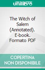 The Witch of Salem (Annotated). E-book. Formato PDF ebook di John R. Musick