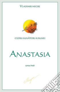 Anastasia - Rolibro primo. E-book. Formato EPUB ebook di Vladimir N. Megre