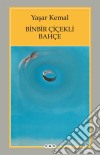 Binbir Çiçekli Bahçe: Yazilar - Konusmalar. E-book. Formato EPUB ebook