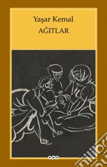 Agitlar. E-book. Formato EPUB ebook di Yasar Kemal