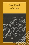 Agitlar. E-book. Formato EPUB ebook di Yasar Kemal