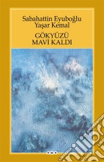 Gökyüzü Mavi Kaldi. E-book. Formato EPUB ebook