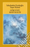 Gökyüzü Mavi Kaldi. E-book. Formato EPUB ebook