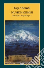 Nuhun Gemisi: Bu Diyar Bastanbasa 1. E-book. Formato EPUB ebook