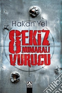 Sekiz Numarali Vurucu. E-book. Formato EPUB ebook di Hakan Yel