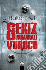 Sekiz Numarali Vurucu. E-book. Formato EPUB