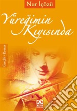 Yüregimin Kiyisinda. E-book. Formato EPUB ebook